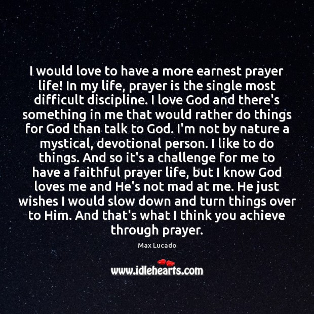 I would love to have a more earnest prayer life! In my Faithful Quotes Image