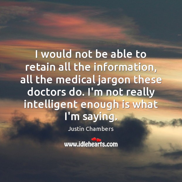 I would not be able to retain all the information, all the Medical Quotes Image