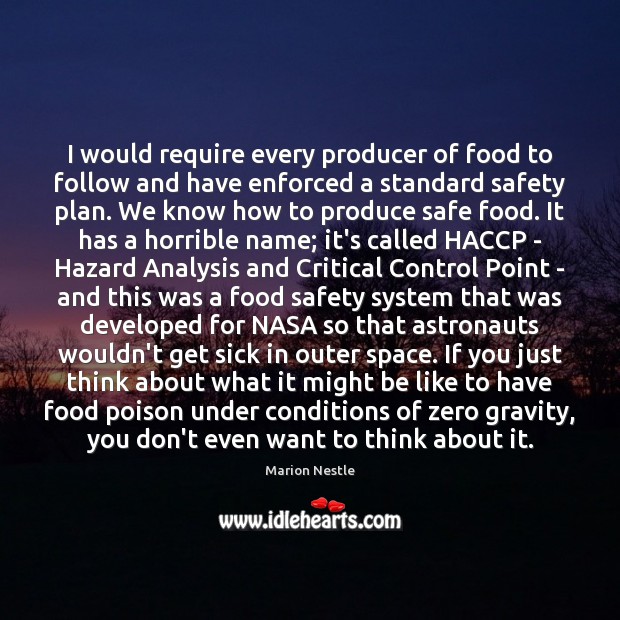 I would require every producer of food to follow and have enforced Marion Nestle Picture Quote