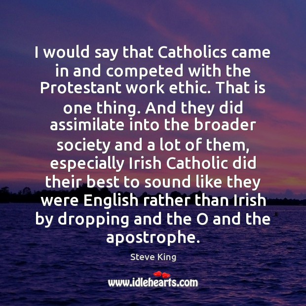 I would say that Catholics came in and competed with the Protestant Image