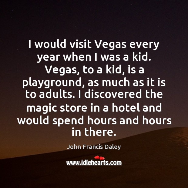 I would visit Vegas every year when I was a kid. Vegas, Image