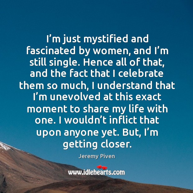 I wouldn’t inflict that upon anyone yet. But, I’m getting closer. Celebrate Quotes Image