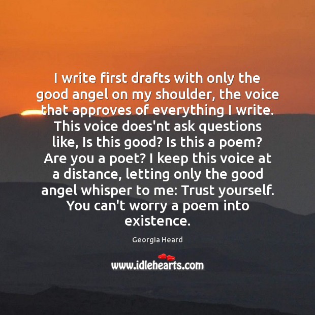 I Write First Drafts With Only The Good Angel On My Shoulder, - Idlehearts