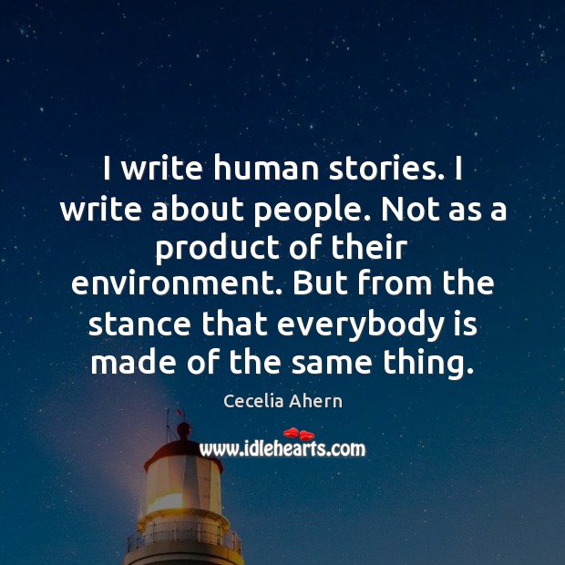 I write human stories. I write about people. Not as a product Image