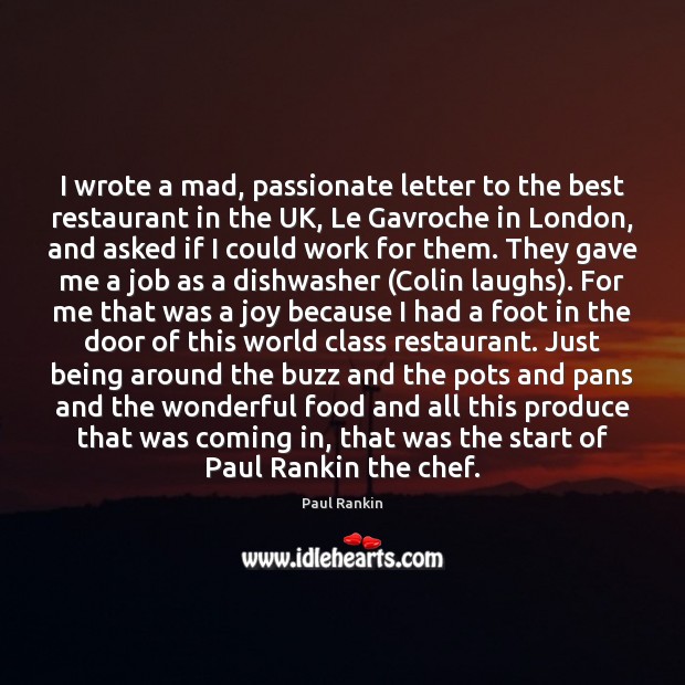 I wrote a mad, passionate letter to the best restaurant in the Paul Rankin Picture Quote
