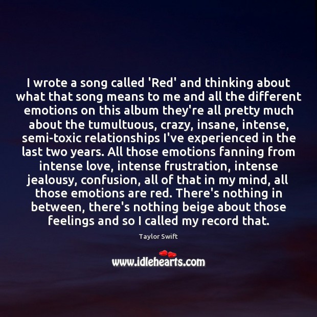 I wrote a song called ‘Red’ and thinking about what that song Image