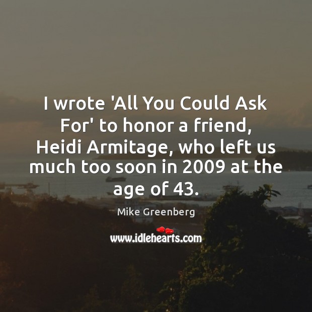 I wrote ‘All You Could Ask For’ to honor a friend, Heidi Image