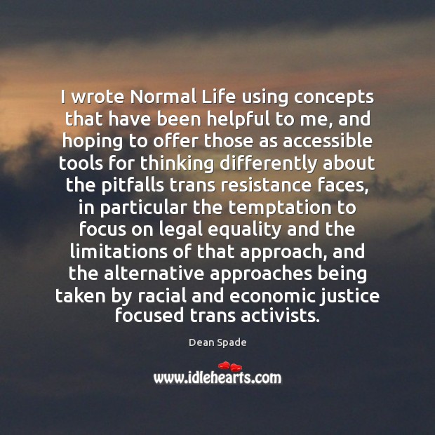 I wrote Normal Life using concepts that have been helpful to me, Image