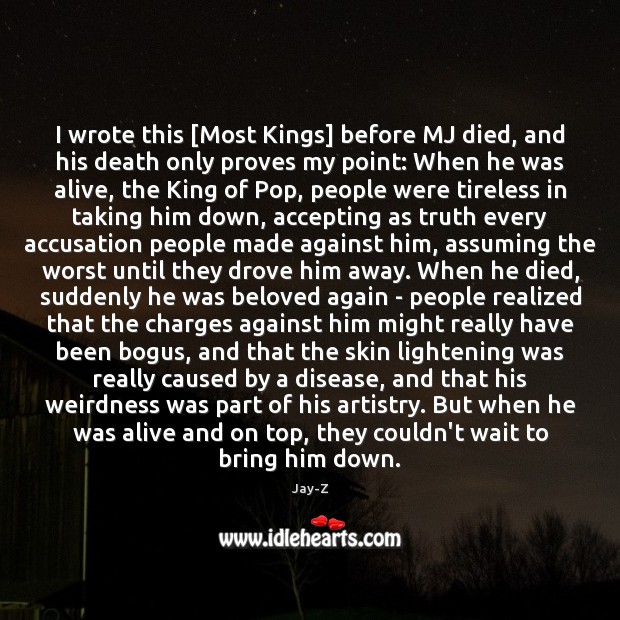 I wrote this [Most Kings] before MJ died, and his death only Jay-Z Picture Quote