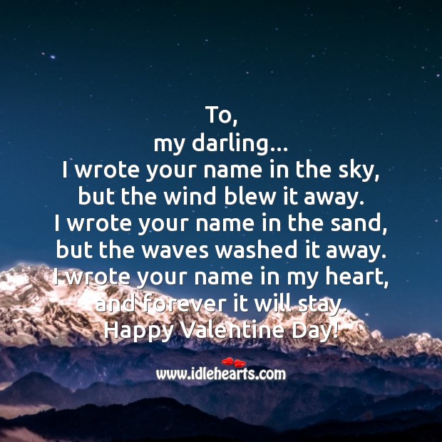 I wrote your name in my heart, and forever it will stay. Valentine’s Day Messages Image