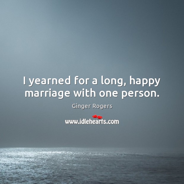 I yearned for a long, happy marriage with one person. Image