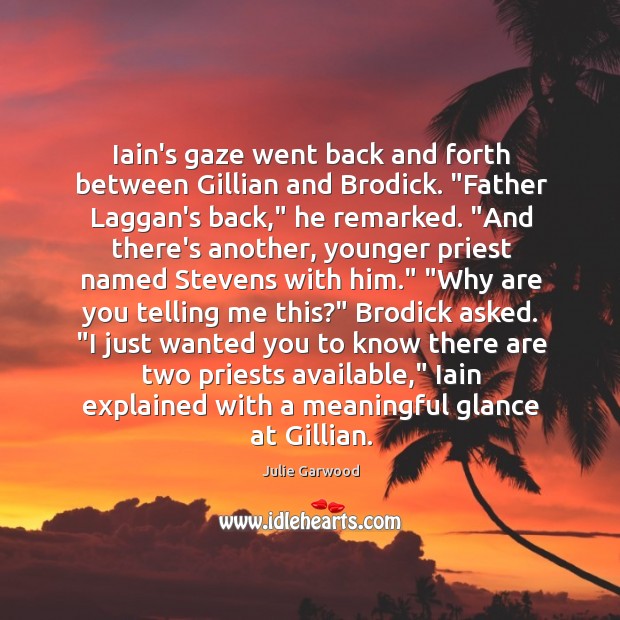 Iain’s gaze went back and forth between Gillian and Brodick. “Father Laggan’s Image