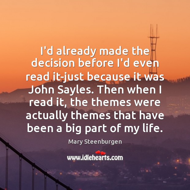 I’d already made the decision before I’d even read it-just because it Mary Steenburgen Picture Quote