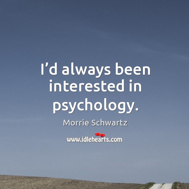 I’d always been interested in psychology. Image