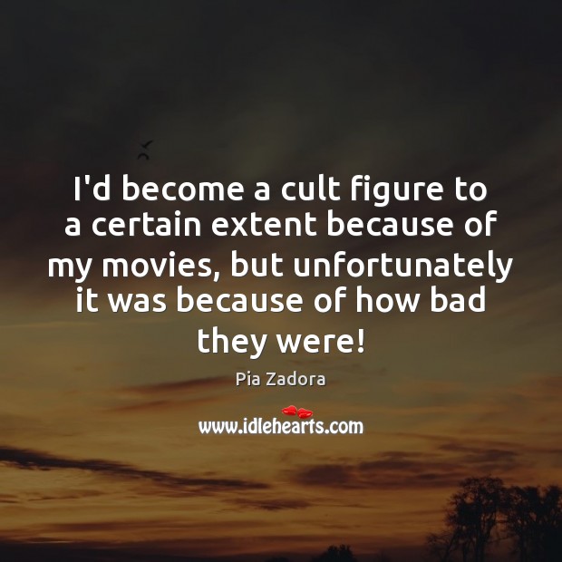 I’d become a cult figure to a certain extent because of my 