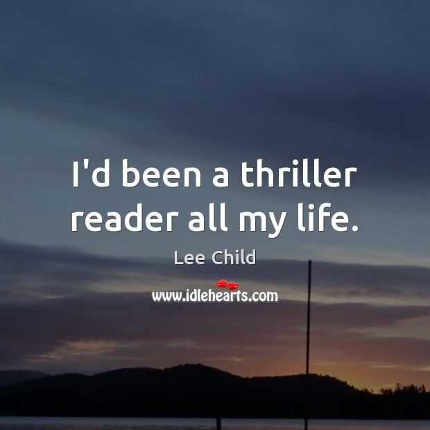 I’d been a thriller reader all my life. Image