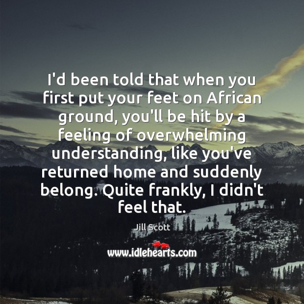 I’d been told that when you first put your feet on African Image