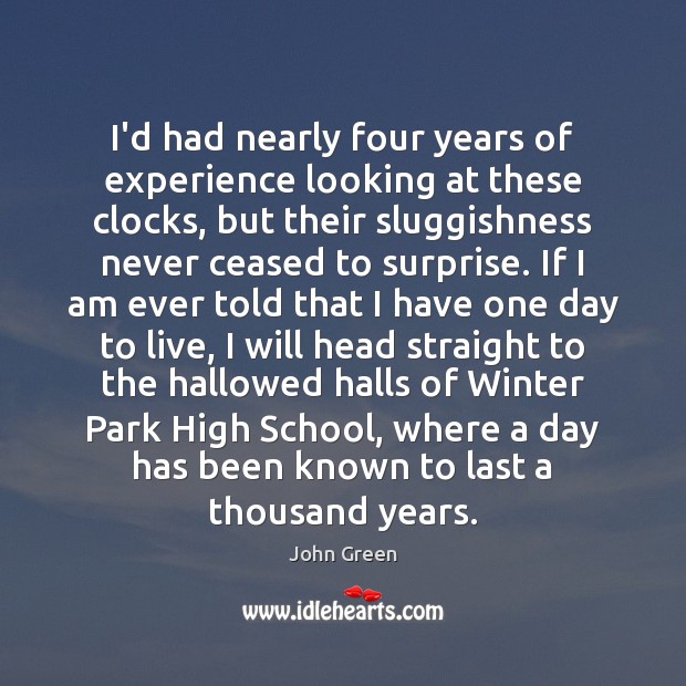 I’d had nearly four years of experience looking at these clocks, but John Green Picture Quote