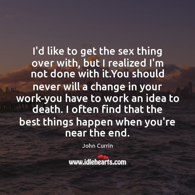 I’d like to get the sex thing over with, but I realized Image