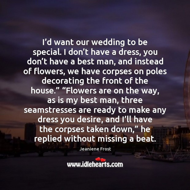 I’d want our wedding to be special. I don’t have Image