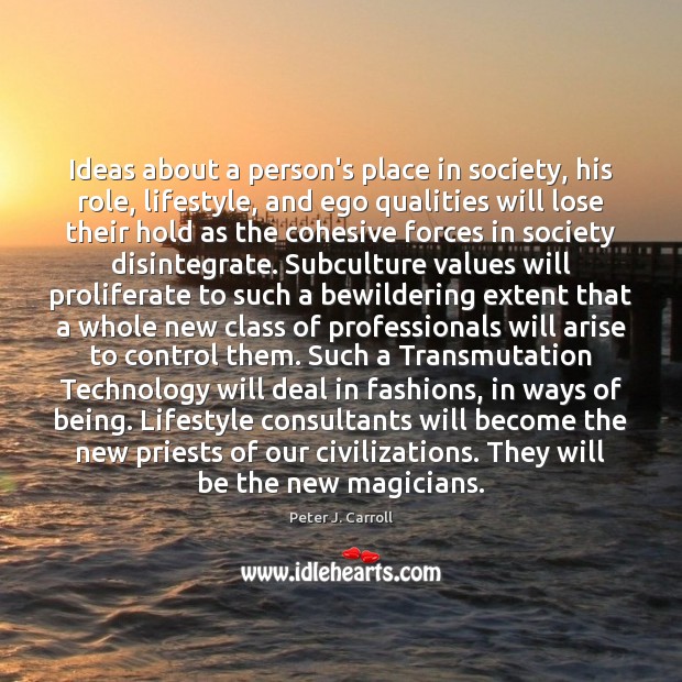 Ideas about a person’s place in society, his role, lifestyle, and ego Image