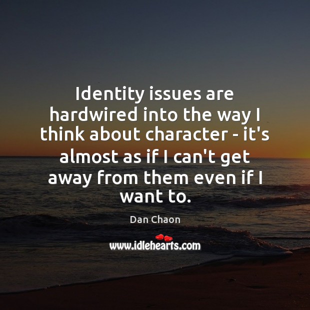 Identity issues are hardwired into the way I think about character – Image