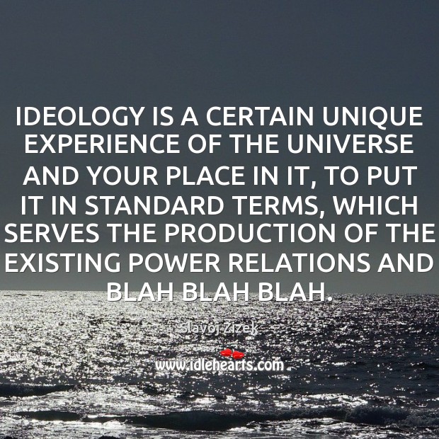 IDEOLOGY IS A CERTAIN UNIQUE EXPERIENCE OF THE UNIVERSE AND YOUR PLACE Image