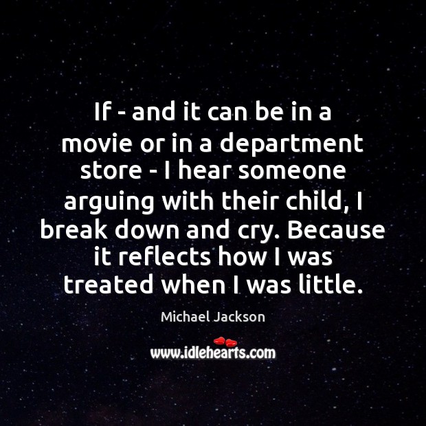 If – and it can be in a movie or in a Michael Jackson Picture Quote
