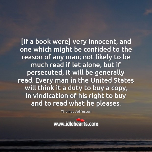 [If a book were] very innocent, and one which might be confided Thomas Jefferson Picture Quote
