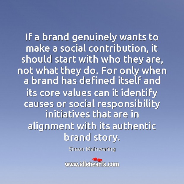 If a brand genuinely wants to make a social contribution, it should Social Responsibility Quotes Image