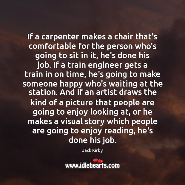 If a carpenter makes a chair that’s comfortable for the person who’s 
