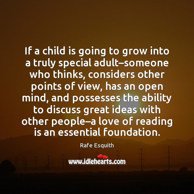 If a child is going to grow into a truly special adult– Rafe Esquith Picture Quote