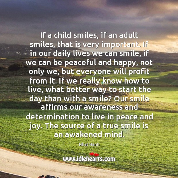 If a child smiles, if an adult smiles, that is very important. Determination Quotes Image