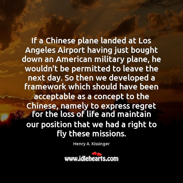 If a Chinese plane landed at Los Angeles Airport having just bought Henry A. Kissinger Picture Quote