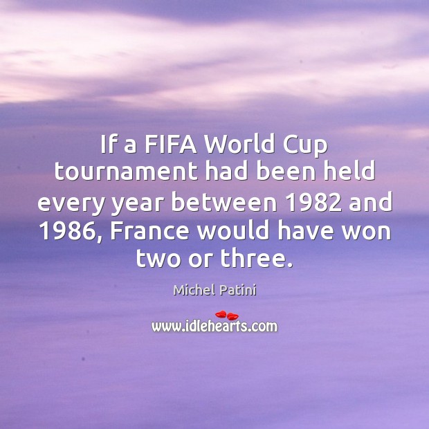 If a FIFA World Cup tournament had been held every year between 1982 Image