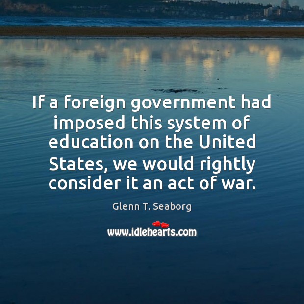 If a foreign government had imposed this system of education on the Image