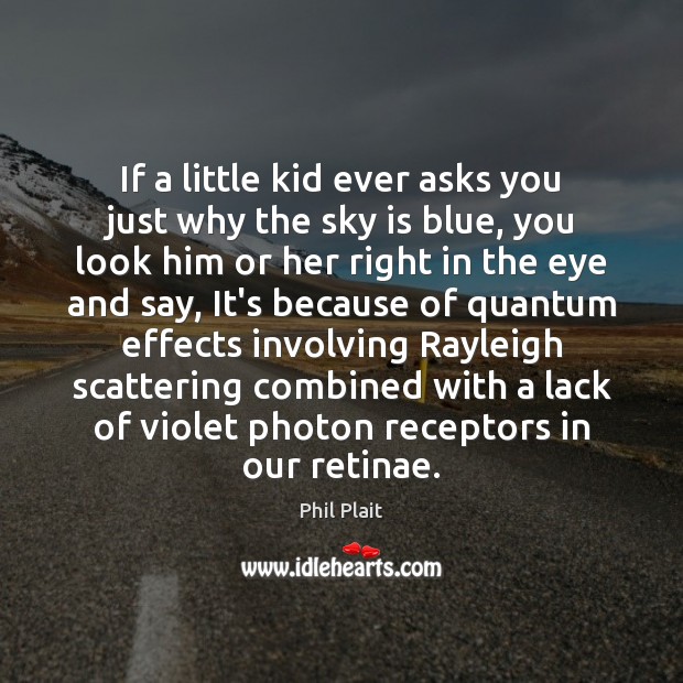 If a little kid ever asks you just why the sky is Image