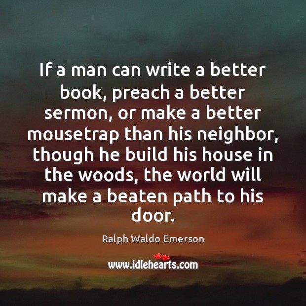 If a man can write a better book, preach a better sermon, Image