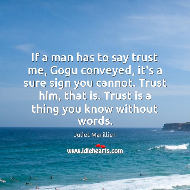 If a man has to say trust me, Gogu conveyed, it’s a Image