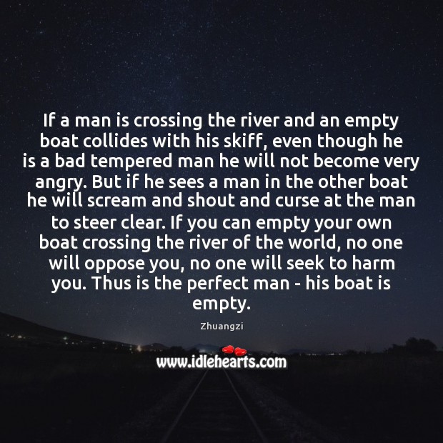 If a man is crossing the river and an empty boat collides 