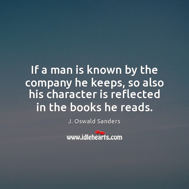 If a man is known by the company he keeps, so also Character Quotes Image