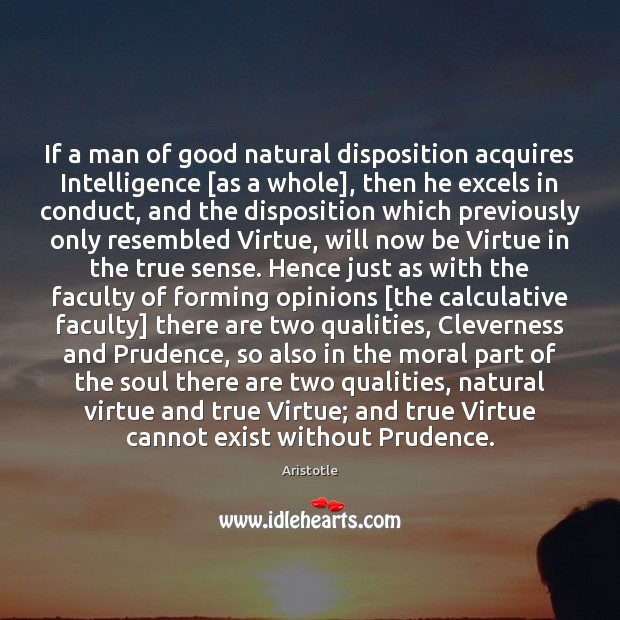 If a man of good natural disposition acquires Intelligence [as a whole], Image