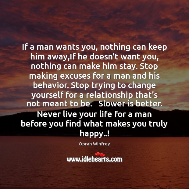 If a man wants you, nothing can keep him away,If he Oprah Winfrey Picture Quote