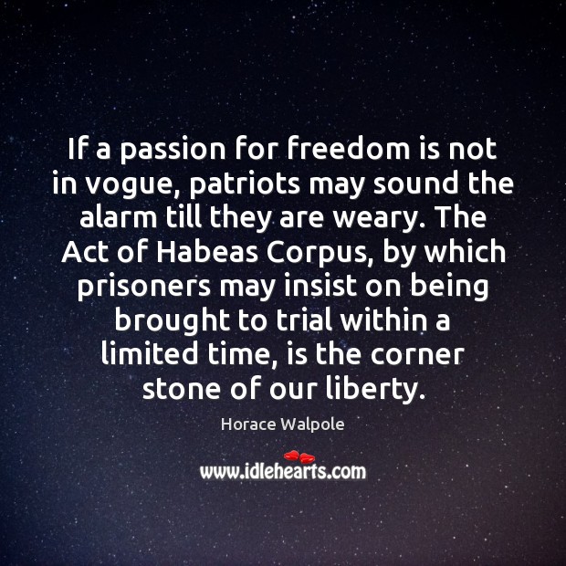 If a passion for freedom is not in vogue, patriots may sound Freedom Quotes Image