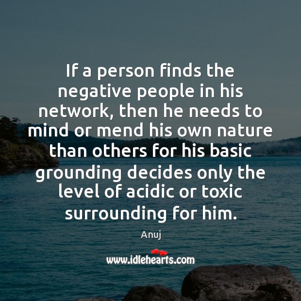 If a person finds the negative people in his network, then he Toxic Quotes Image