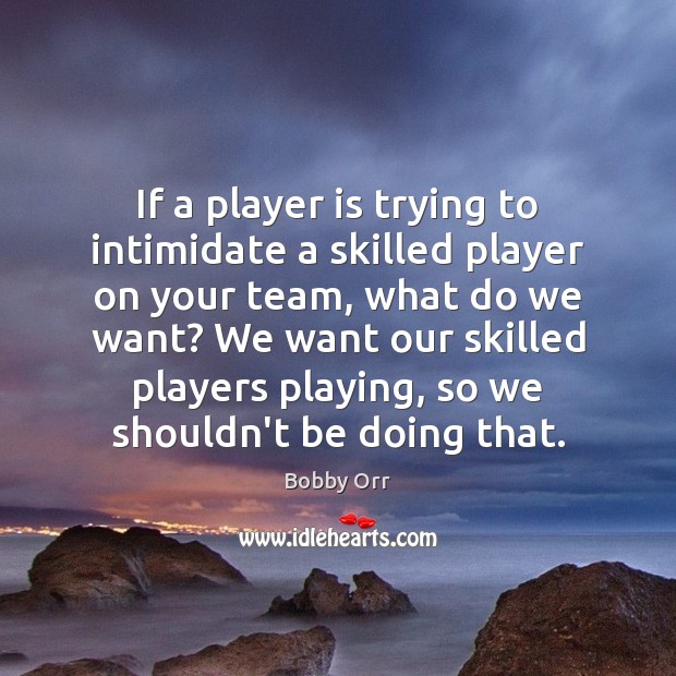 If a player is trying to intimidate a skilled player on your Image