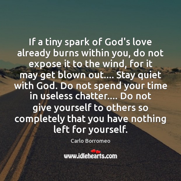 If a tiny spark of God’s love already burns within you, do Image
