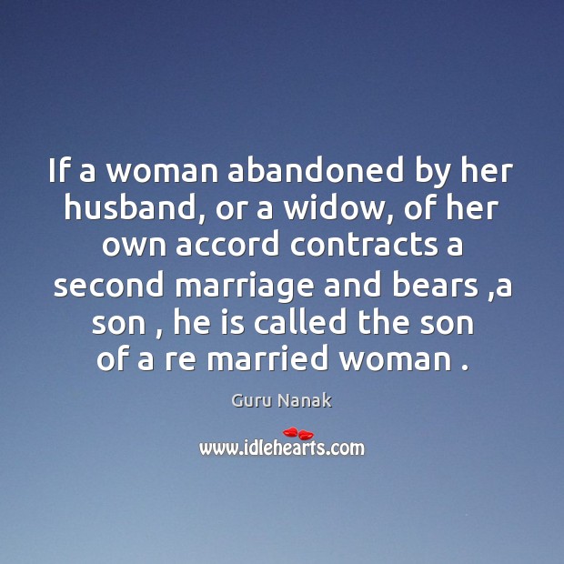 If a woman abandoned by her husband, or a widow, of her Guru Nanak Picture Quote