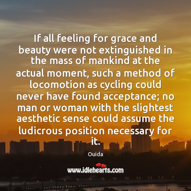 If all feeling for grace and beauty were not extinguished in the Image