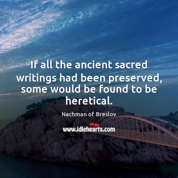 If all the ancient sacred writings had been preserved, some would be Image